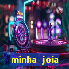 minha joia significado minha joia giria